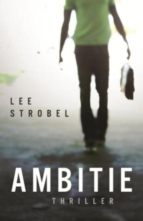 Ambitie 9789043509848 Lee Strobel, Boeken, Thrillers, Gelezen, Verzenden