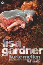 Korte metten 9789048005017 Lisa Gardner, Boeken, Verzenden, Gelezen, Lisa Gardner