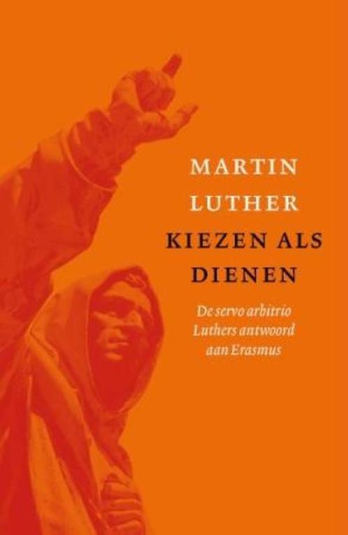 Kiezen is dienen 9789043517942 M. Luther, Boeken, Godsdienst en Theologie, Zo goed als nieuw, Verzenden