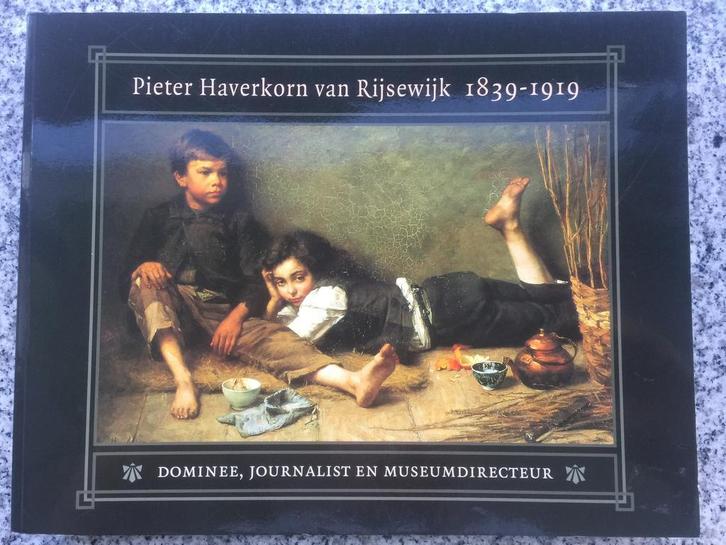 Pieter Haverkorn van Rijsewijk 1839-1919, Boeken, Biografieën, Kunst en Cultuur, Gelezen, Verzenden