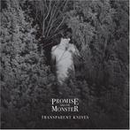 cd - Promise And The Monster - Transparent Knives, Cd's en Dvd's, Verzenden, Zo goed als nieuw