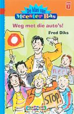 Weg met die autos / De klas van meester Bas 9789020617313, Verzenden, Zo goed als nieuw, Fred Diks