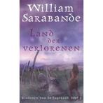 Land Der Verlorenen 9789022987742 William Sarabande, Boeken, Gelezen, Verzenden, William Sarabande