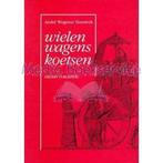 WIELEN WAGENS KOETSEN (GEB) 9789074541022, Boeken, Verzenden, Gelezen, A. Wegener Sleeswyk