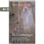 De lichtbrenger 9789020213843 White Eagle, Boeken, Esoterie en Spiritualiteit, Verzenden, Gelezen, White Eagle