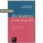 Als kinderen je een zorg zijn 9789055742684, Boeken, Studieboeken en Cursussen, Verzenden, Gelezen