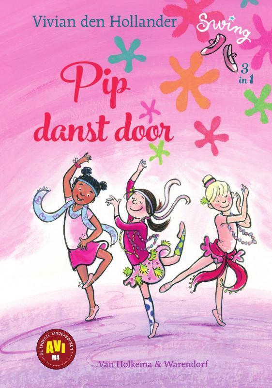Pip danst door / Swing 9789000360666 Vivian den Hollander, Boeken, Kinderboeken | Jeugd | onder 10 jaar, Gelezen, Verzenden