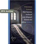LAATSTE VERHAAL V MIGUEL TORRES DA SILVA 9789029551809, Boeken, Verzenden, Zo goed als nieuw, T. Vogel