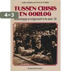 Tussen crisis en oorlog 9789067070430 G. Teitler, Boeken, Oorlog en Militair, Verzenden, Zo goed als nieuw, G. Teitler