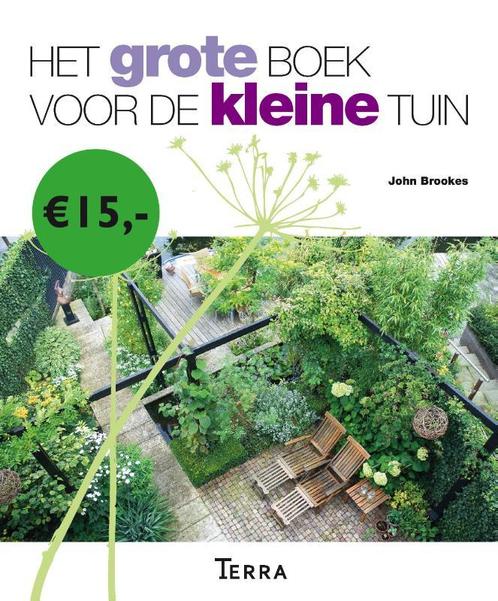 Het grote boek voor de kleine tuin 9789089895271, Boeken, Hobby en Vrije tijd, Zo goed als nieuw, Verzenden