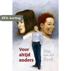 Voor altijd anders 9789059772700 Ina van der Beek, Boeken, Streekboeken en Streekromans, Verzenden, Gelezen, Ina van der Beek