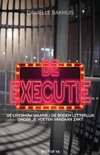 De executie / Best of YA 9789000365975 Daniëlle Bakhuis, Verzenden, Gelezen, Daniëlle Bakhuis