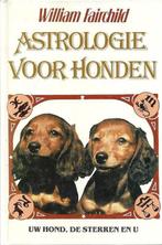 Astrologie voor honden 9789061341727 William Fairchild, Boeken, Overige Boeken, Gelezen, William Fairchild, Verzenden