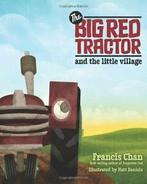 The Big Red Tractor and the Little Village. Chan, Daniels, Boeken, Francis Chan, Zo goed als nieuw, Verzenden