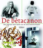 De bètacanon 9789029080552 [{:name=>M. van Calmthout, Gelezen, [{:name=>'M. van Calmthout', :role=>'B01'}, {:name=>'T. Gualtherie van Weezel', :role=>'B01'}, {:name=>'R. Dijkgraaf', :role=>'B01'}]