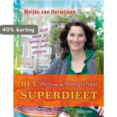 Het weg met de weegschaal superdieet 9789027465498, Boeken, Kookboeken, Gelezen, Verzenden
