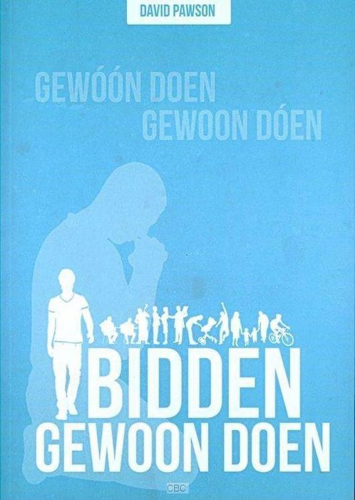 BIDDEN GEWOON DOEN 9789059692305 D. Pawson, Boeken, Godsdienst en Theologie, Zo goed als nieuw, Verzenden