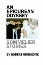 An Epicurean Odyssey: Sommelier Stories. Giorgione, Robert, Boeken, Kookboeken, Zo goed als nieuw, Verzenden, Giorgione, Robert