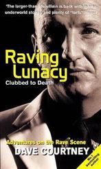 Raving Lunacy Clubbed To Death 9780753505045 Dave Courtney, Gelezen, Dave Courtney, Verzenden