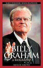 Billy Graham: A Biography (Greenwood Biographies) By Roger, Boeken, Biografieën, Roger Bruns, Zo goed als nieuw, Verzenden