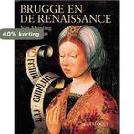 Brugge en de Renaissance 9789055442300, Verzenden, Zo goed als nieuw