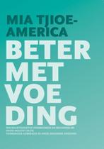 Beter met voeding | 9789081593113 | M. Tjioe-America, Boeken, Zo goed als nieuw, M. Tjioe-America