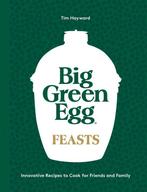 9781787139060 Big Green Egg Feasts Tim Hayward, Boeken, Verzenden, Nieuw, Tim Hayward