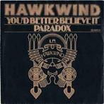 vinyl single 7 inch - Hawkwind - Youd Better Believe It..., Verzenden, Zo goed als nieuw