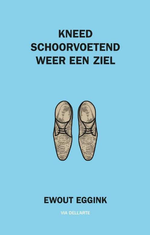 Kneed schoorvoetend weer een ziel 9789082612813 Ewout Eggink, Boeken, Gedichten en Poëzie, Zo goed als nieuw, Verzenden