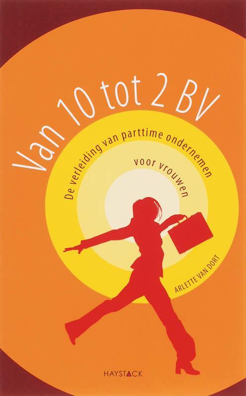 Van 10 tot 2 BV 9789077881293 A. van Dort, Boeken, Economie, Management en Marketing, Gelezen, Verzenden