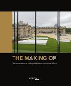 The Making of. The Renovation of the Royal Mus 9789085867807, Boeken, Zo goed als nieuw