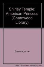 Shirley Temple: American Princess (Charnwood Library) By, Anne Edwards, Zo goed als nieuw, Verzenden
