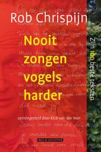 Nooit zongen vogels harder 9789038893150 Rob Chrispijn, Boeken, Verzenden, Zo goed als nieuw, Rob Chrispijn