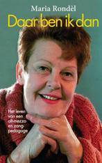 Daar ben ik dan 9789464352733 Maria Rondèl, Verzenden, Zo goed als nieuw, Maria Rondèl