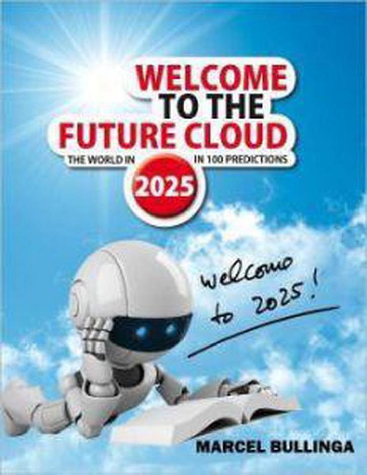 Welcome to the Future Cloud 9789491030024 M. Bullinga, Boeken, Taal | Engels, Zo goed als nieuw, Verzenden
