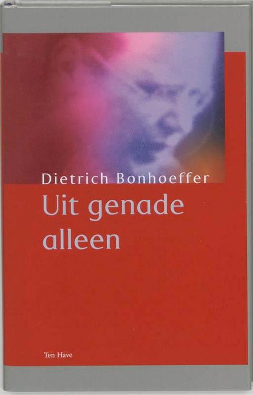 Uit Genade Alleen 9789025953850 D. Bonhoeffer, Boeken, Godsdienst en Theologie, Gelezen, Verzenden