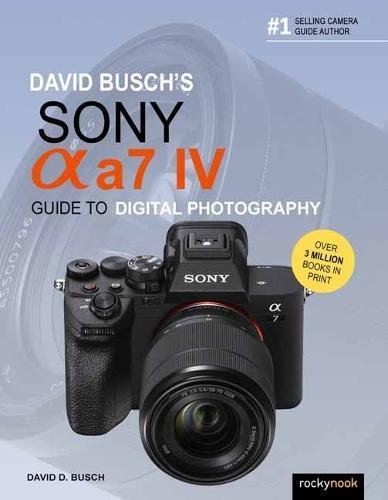 David Buschs Sony Alpha a7 IV Guide to Digital Photography, Boeken, Studieboeken en Cursussen, Verzenden