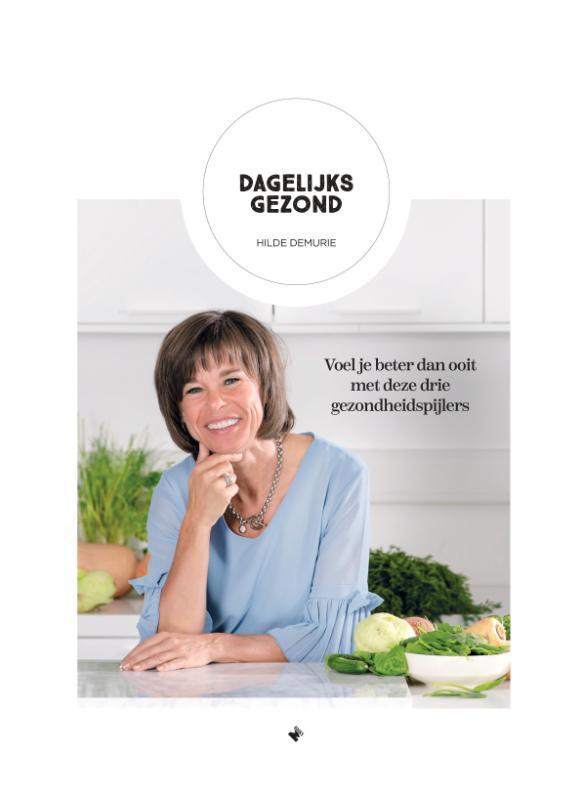 Dagelijks gezond 9789022334805 Hilde Demurie, Boeken, Kookboeken, Gelezen, Verzenden