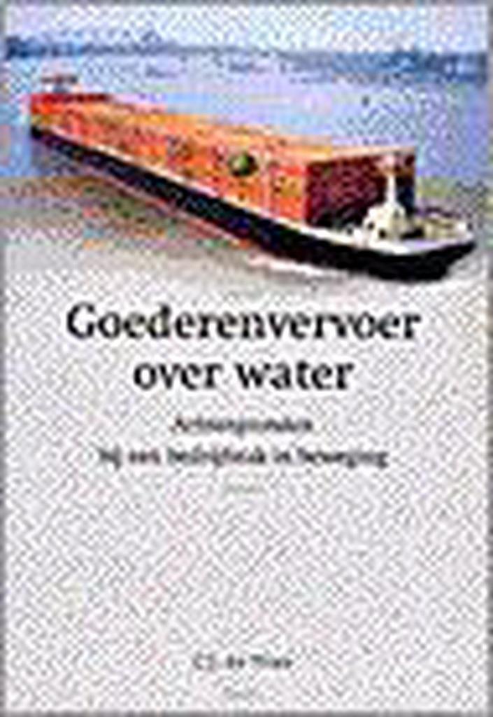 Goederenvervoer over water 9789023235491 C.J. de Vries, Boeken, Economie, Management en Marketing, Zo goed als nieuw, Verzenden