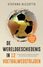 De wereldgeschiedenis in 12 voetbalwedstrijden 9789402715194, Verzenden, Zo goed als nieuw, Stefano Bizzotto