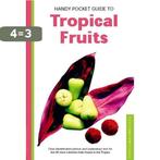 Handy Pocket Guide to Tropical Fruits 9780794601881, Boeken, Verzenden, Gelezen, Wendy Hutton