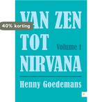 Van Zen tot Nirvana 1 9789048431427 Henny Goedemans, Verzenden, Zo goed als nieuw, Henny Goedemans