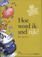Hoe word ik snel rijk? en andere vragen van kinderen over, Verzenden, Gelezen, Bas van Lier
