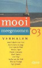Mooi Meegenomen 2003 9789020405903, Verzenden, Gelezen