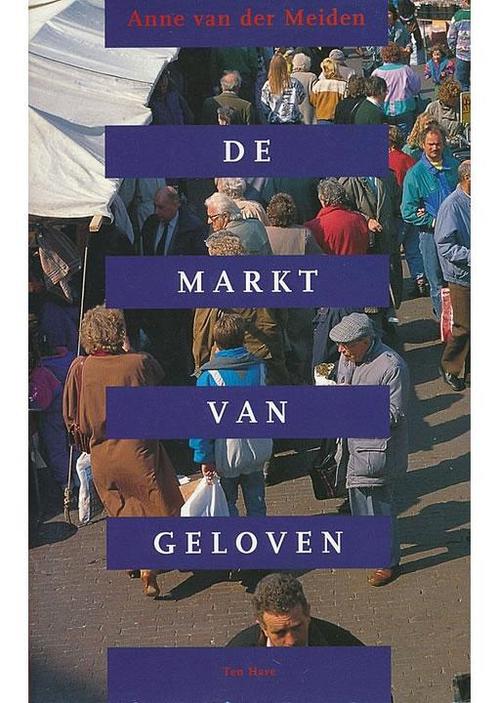 De markt van geloven Anne van der Meiden, Boeken, Godsdienst en Theologie, Verzenden