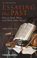 Essaying the Past 9781444351408 Jim Cullen, Gelezen, Jim Cullen, Jim (Ethical Culture Fieldston School In New York City) Cullen