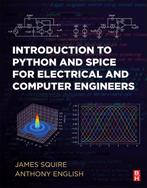 9780443190070 Introduction to Python and Spice for Electr..., Boeken, Informatica en Computer, Verzenden, Nieuw, James Squire