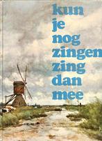 Kun Je Nog Zingen Zing Dan Mee 9789001893606 J. Veldkamp, Boeken, Muziek, Gelezen, J. Veldkamp, K. de Boer en P. Jonker, Verzenden