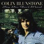 cd - Colin Blunstone - Say You Dont Mind, Verzenden, Zo goed als nieuw
