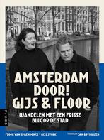 Amsterdam door! Gijs &amp; Floor - Gijs Stork - 978908301486, Verzenden, Nieuw